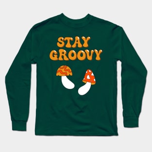 Stay Groovy. Cute Hippie Mushrooms Art 60s 70s illustration Long Sleeve T-Shirt